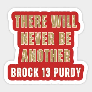 THERE WILL NEVER BE ANOTHER 13 PURDY Sticker